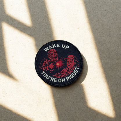 Wake up you're on piquet